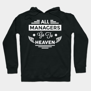 All Managers Go To Heaven Hoodie